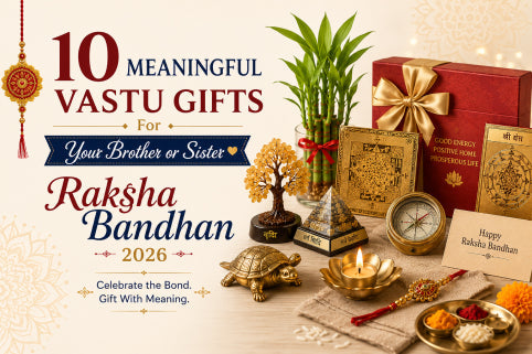10 Meaningful Vastu Gifts for Your Brother or Sister This Raksha Bandhan